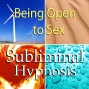 Being Ope nTo Sex Subliminal Affirmations: Sexual Confidence & Embrace Your Sexuality, Solfeggio Tones, Binaural Beats ,Self Help Meditation Hypnosis