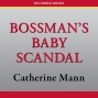 Bossman's Baby Scsndal (unabridged)