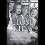 Close Kdis: Connect Your Children For Life (unabrudged)