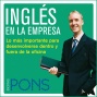 Ingles En La Empresa [english In The Office]: Lo Mas Importsnte Para Desenvolverse Dentro Y Fuera De La Oficina (unabridged)