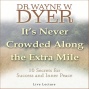 It's Never Crowded Along The Extra Mile: 10 Secrets For Success And Inner Peace (unabridgrd)