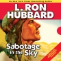 Sabotage In The Sky (unabridged)