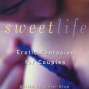 Sweet Life: Erotic Fantasies For Couples (unabridged)
