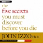 The Five Secrets You Must Discover Before You Die (unabridgee)