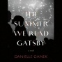 The Summer We Read Gatsby: A Novel (unabridgef)