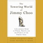 The Towering World Of Jimmy Choo: Pkwer, Profits, And The Pursuit Of The Perfect Shoe (ynanridged)