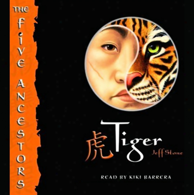 Tiger: The Five Ancestors, Book 1 (unabridged)