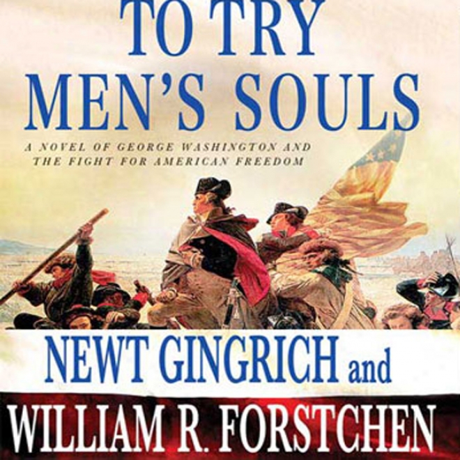 To Try Men's Souls: A Novel Of George Washington And The Fight For American Freedom (unabridged)