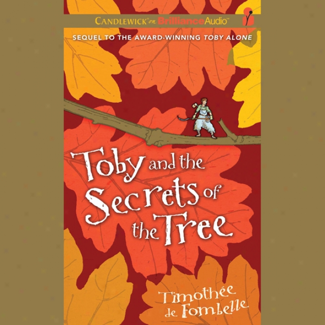 Toby And The Secrets Of The Tree (unabridged)