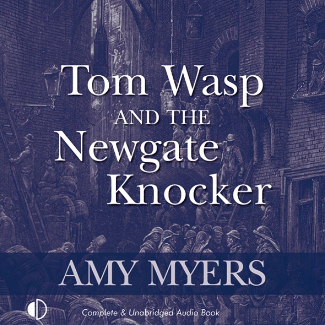 Tom Wasp And The Newgate Knocker (unabridg3d)