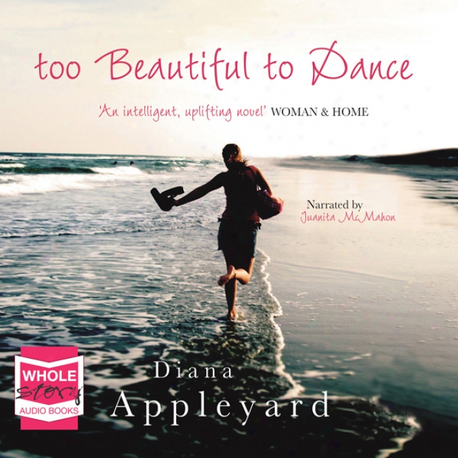 Too Beautiful To Dance (unabridged)