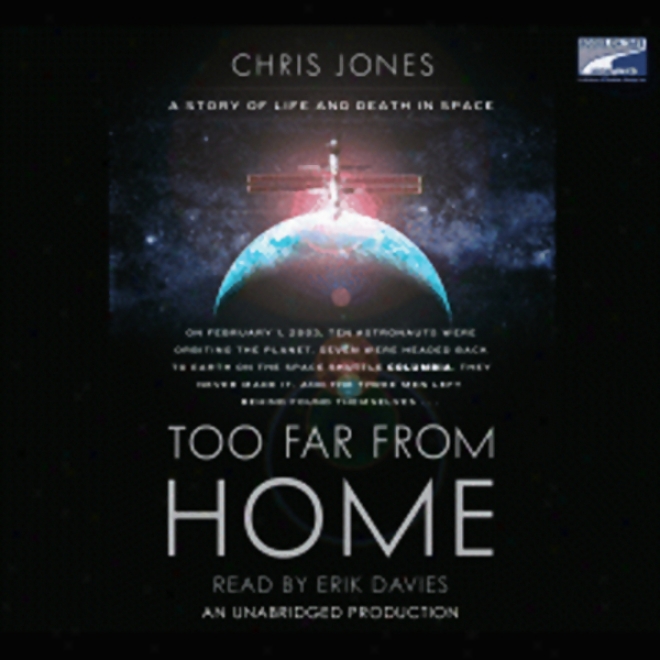 Too Far From Home: A Falsehood Of Life And Death In Space (unabridged)