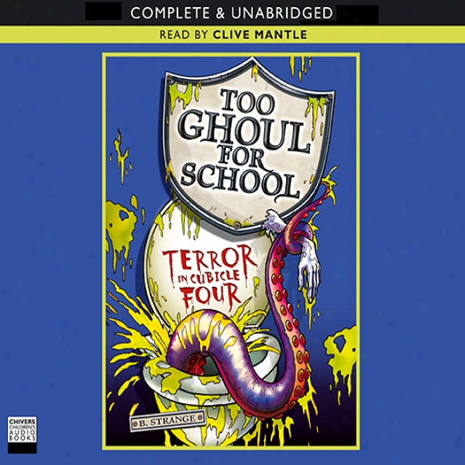 Too Ghoul For School: Terror In Cubicle Four (unabridged)