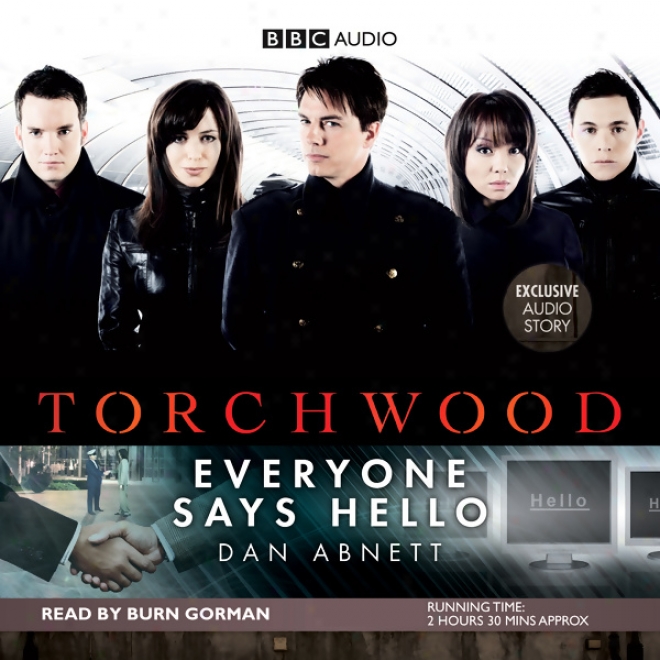 Torchwood: Everyone Says Hello (unabridged)