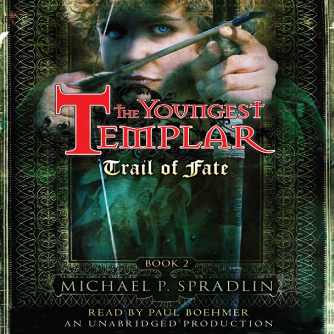 Trail Of Fate: The Youngest Templar Trilogy, Book 2 (unabridged)