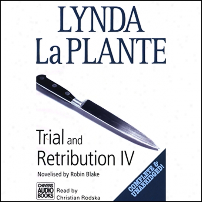 Trial And Retribution Iv (unabridged)