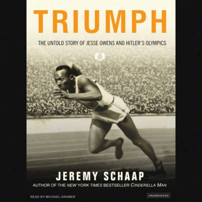 Triumph: The Untold Story Of Jesse Owens And Hitler's Olympics (unabridged)