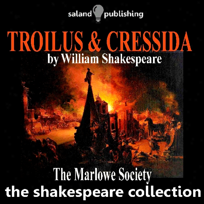 Troilus & Cressida (unabridged)