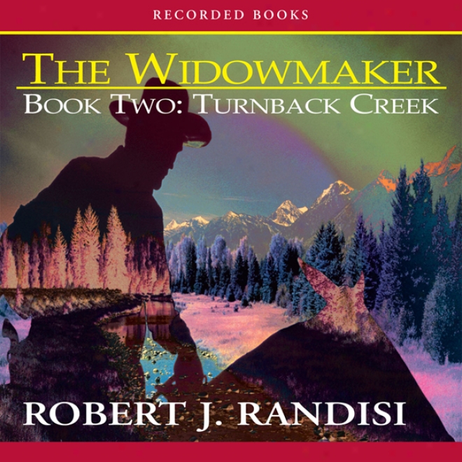 Turnback Creel: The Widowmaker, Book 2 (unabrigded)