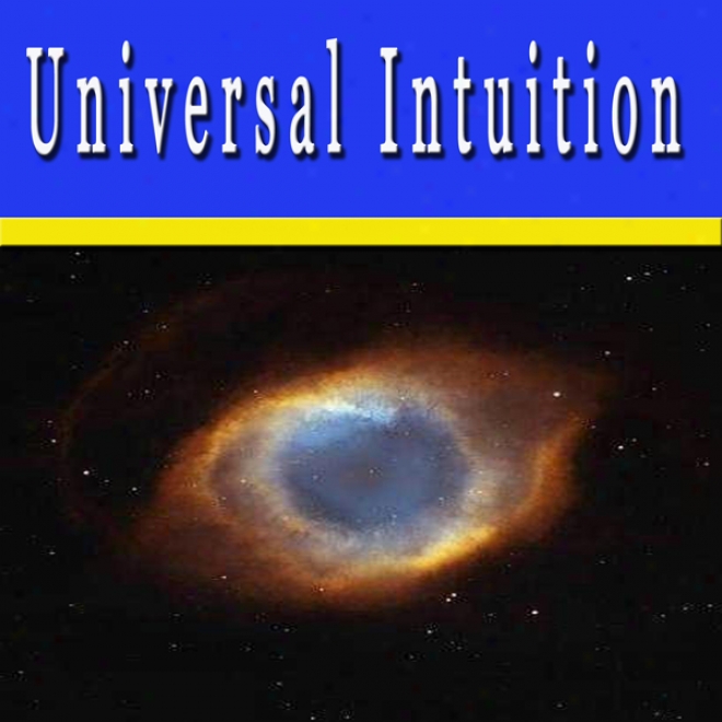 Universal Intuition Self-hypnosis Collection: Tap Into Power Of The Universe, Gain Knowledge, Self-help, Nlp (unabridged)