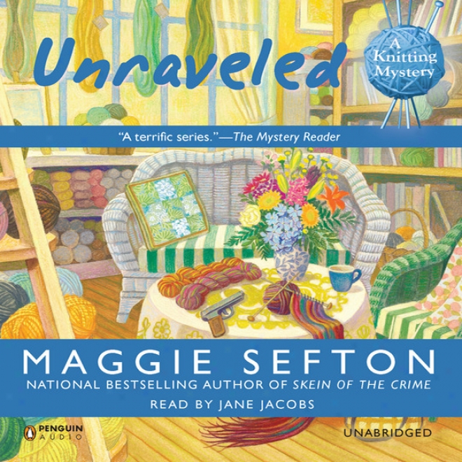 Unraveled: A Knitting Mystery, Book 9 (unabridged)