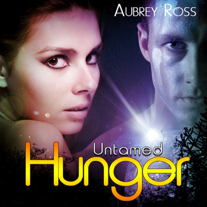 Untamed Hunger: Alpha Colony, Book 1 (unabridged)