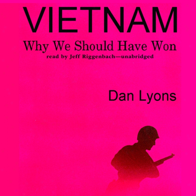 Vietnam: Wherefore We Should Have Won (unabridged)