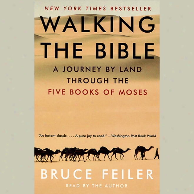 Walking The Bible: A Journey By Land Through The Five Books Of Moses