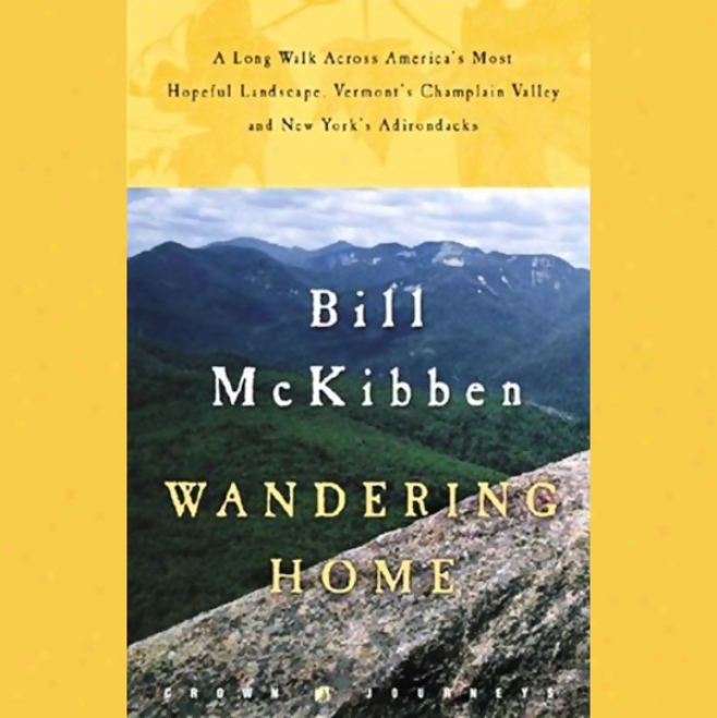 Wandering Home: A Long Depart Across Vermont's Champlain Valley And New York's Adirondacks (unabridged)