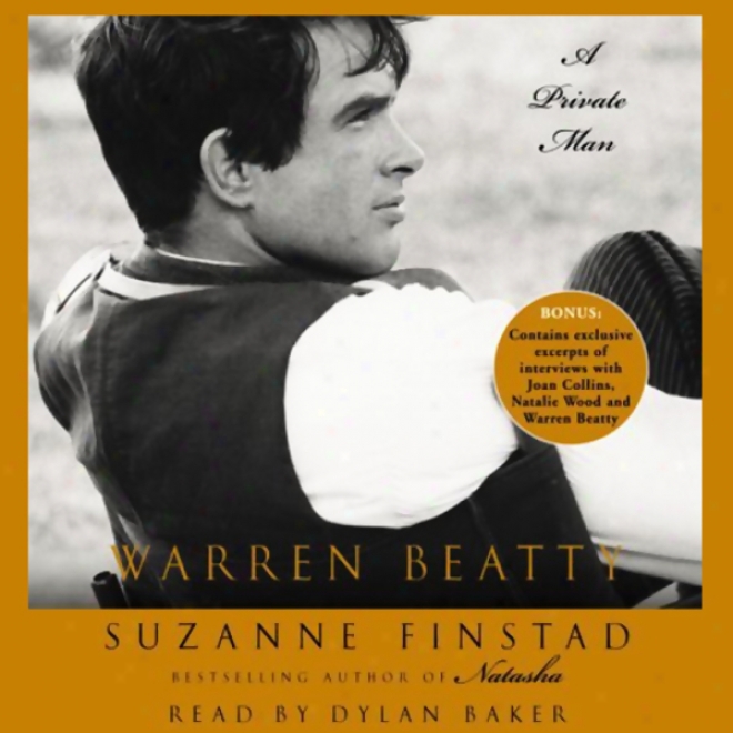 Warren Beatty: A Private Man (unabridged)