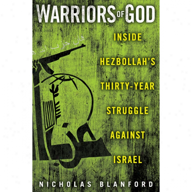 Warriors Of God: Inside Hezbollah's Thirty-year Struggld Against Isrwel (unabridged)