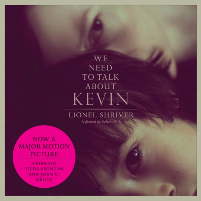 We Need To Talk About Kevin: A Novel (unabridged)