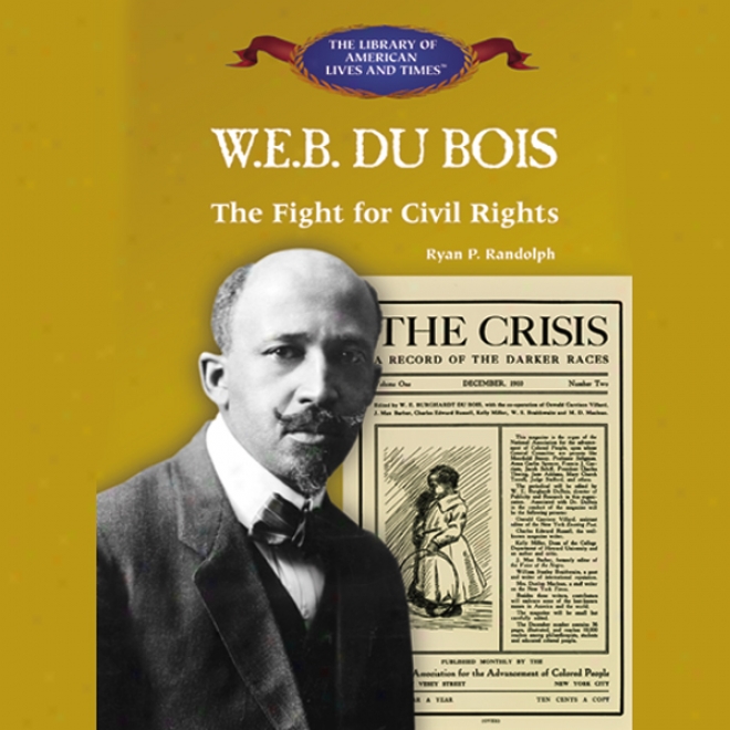 Web Dubois: The Fight For Civll Rights (unabridged)