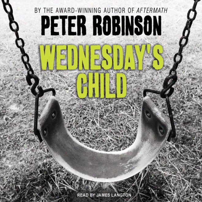 Wednesday's Child: An Inspector Banks Novel #6 (unabridged))