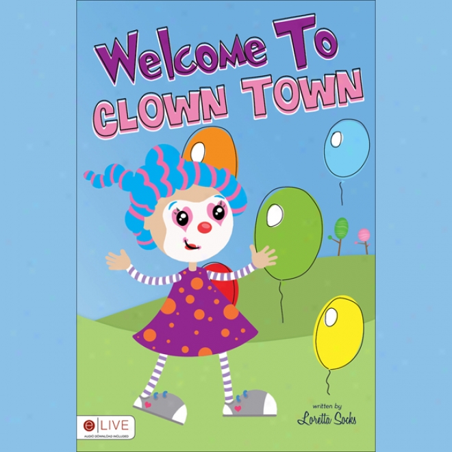 Welcome To Clown Town: Book One (unabridged)