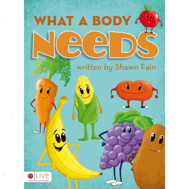 What A Body Needs (unabridged)