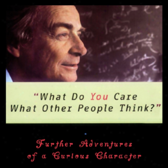 What Do You Care What Other People Think?: Fruther Adventures Of A Rare Character (unabridged)