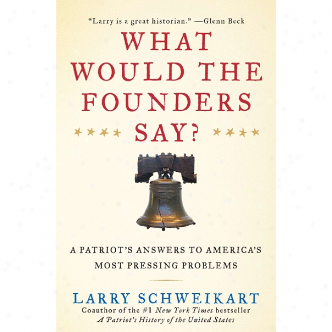 What Would The Founders Say? (unabridged)