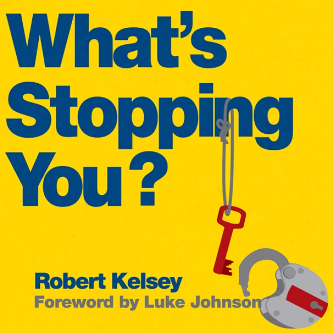 What's Stopping You?: Why Smart People Don't Ever Reach Their Potentoal And How You Can (unabridged)