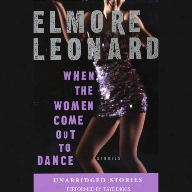 When The Women Come Out To Dance (unabridged Stories)