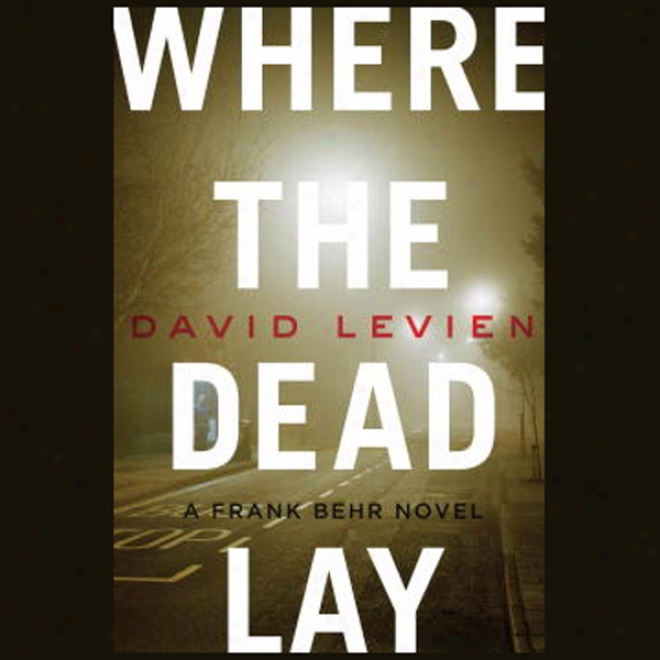 Where The Dead Lay (unabridged)