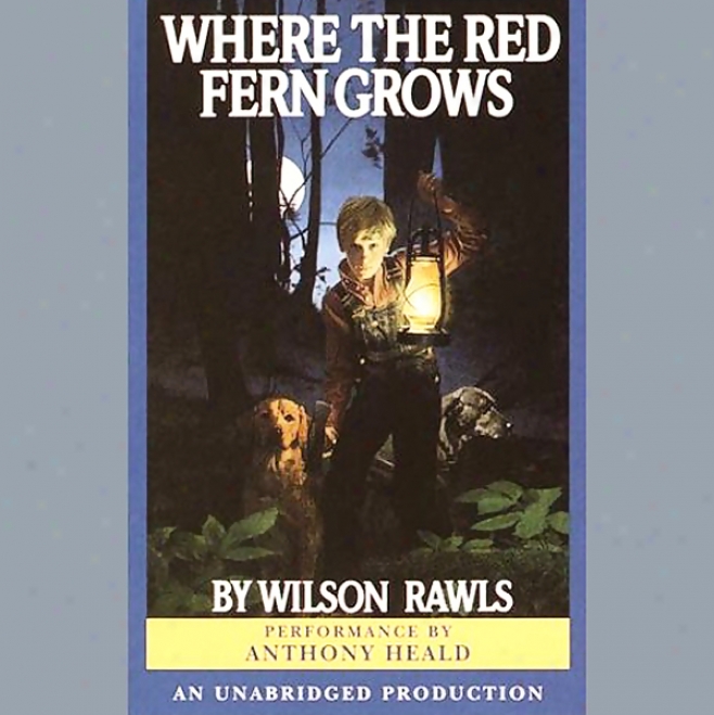 Where The Red Fern Grows (unabrirged)