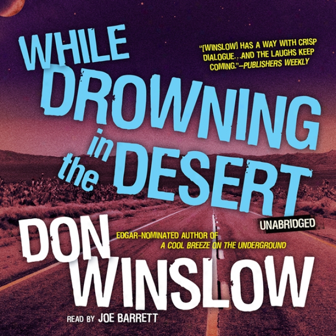 While Drowning In The Desert: Thee Nral Carey Mysteries, Book 5 (unabridged)