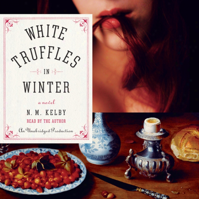 White Truffles In Winter: A Novel (unabridged)