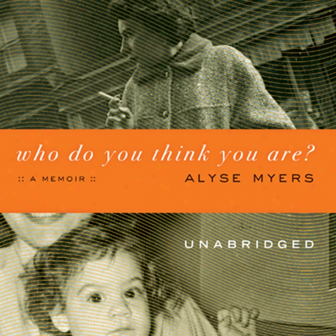 Who Do You Think You Are?: A Memoir (unabridged)