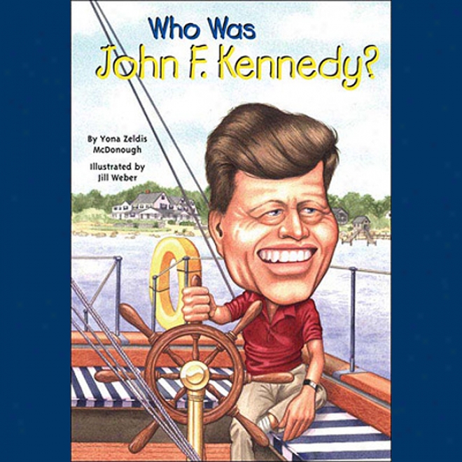 Who Was John F. Kennedy? (unabridged)