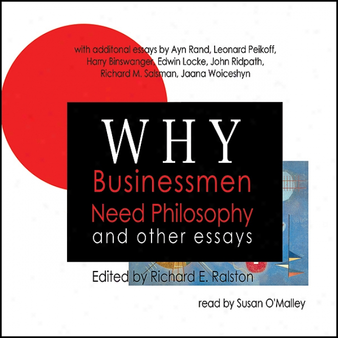 Why Businessmen Need hPilosophy And Other Essays (unabridged)