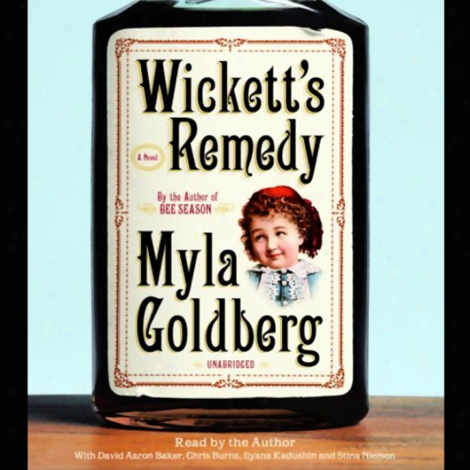 Wickett's Remedy: A Novel (unaridged)