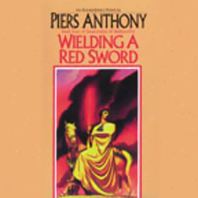 Wielding A Red Sword: Incarnations Of Immortality, Work Four (unabridged)