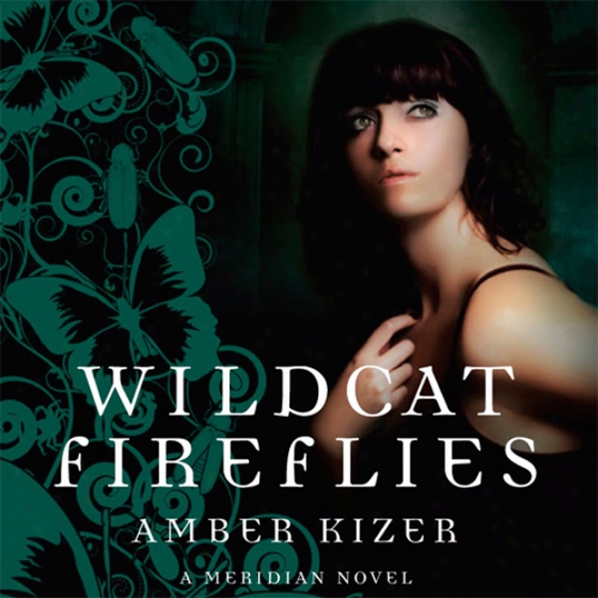 Wildcat Fireflies: A Meridian Novel (unabridged)